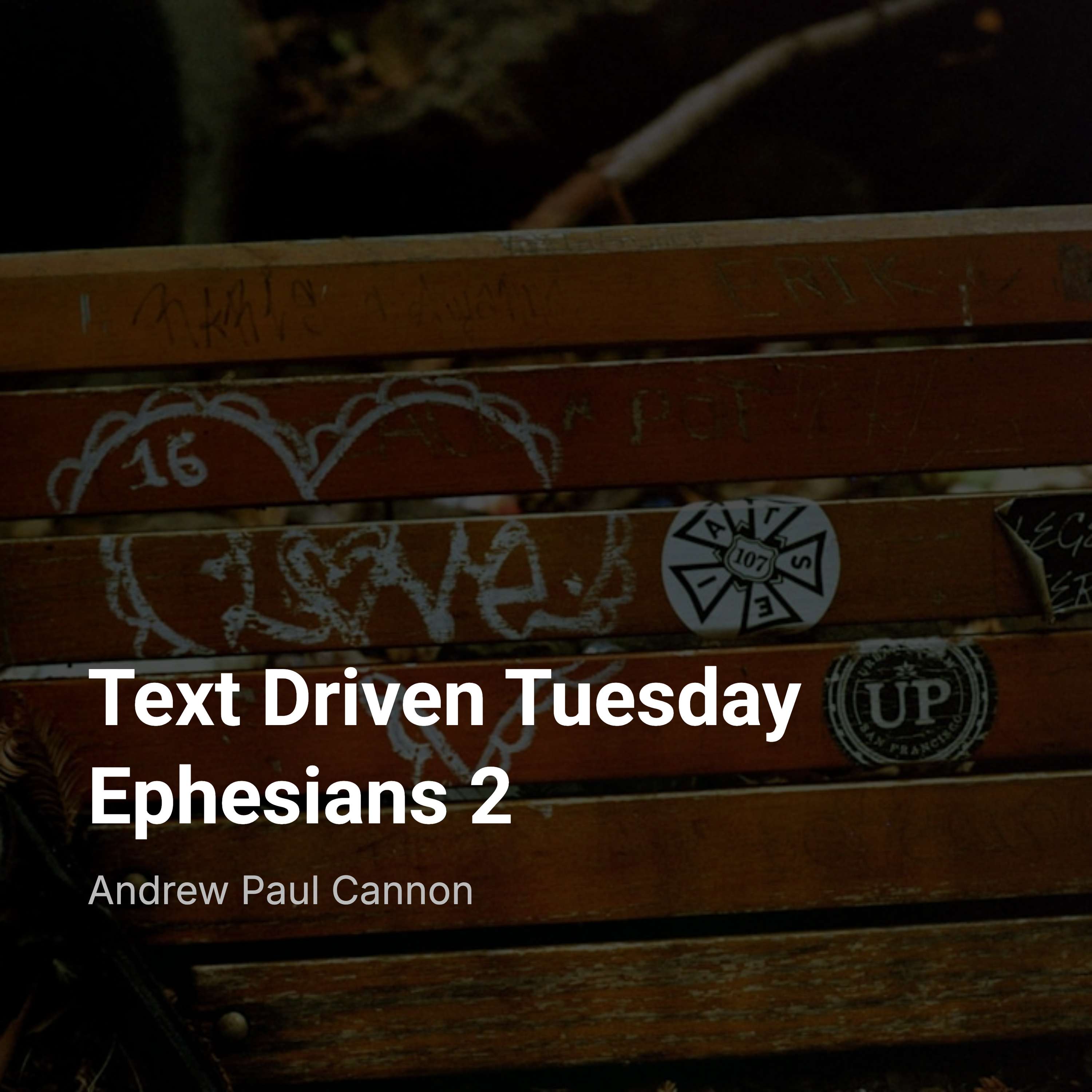 Text Driven Tuesday: Ephesians 2